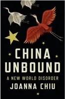 China Ungebunden - Eine neue Weltunordnung - China Unbound - A New World Disorder