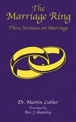 Der Ehering: Drei Predigten über die Ehe - The Marriage Ring: Three Sermons on Marriage