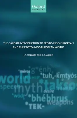 Die Oxford-Einführung in das Protoindoeuropäische und die protoindoeuropäische Welt - The Oxford Introduction to Proto-Indo-European and the Proto-Indo-European World