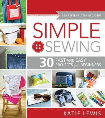 Einfach nähen: Perfekt für Anfänger, Spaß für alle - Simple Sewing: Perfect for Beginners, Fun for All