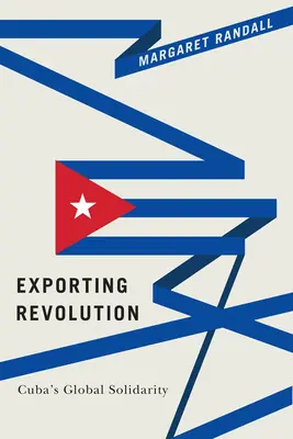 Revolution exportieren: Kubas globale Solidarität - Exporting Revolution: Cuba's Global Solidarity