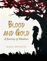 Blut und Gold - Eine Reise durch die Schatten - Blood and Gold - A Journey of Shadows