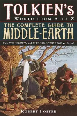 Der vollständige Leitfaden zu Mittelerde: Vom Hobbit über den Herrn der Ringe und darüber hinaus - The Complete Guide to Middle-Earth: From the Hobbit Through the Lord of the Rings and Beyond