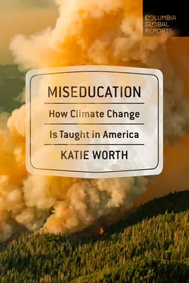 Miseducation: Wie der Klimawandel in Amerika gelehrt wird - Miseducation: How Climate Change Is Taught in America