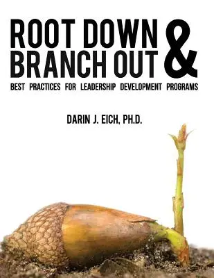 Verwurzeln und verzweigen: Bewährte Praktiken für Programme zur Entwicklung von Führungskräften - Root Down and Branch Out: Best Practices for Leadership Development Programs