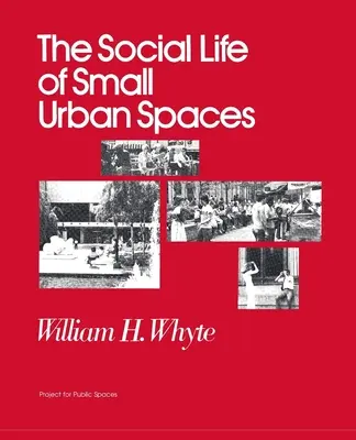 Das soziale Leben in kleinen städtischen Räumen - The Social Life of Small Urban Spaces