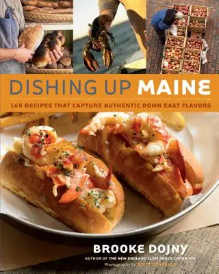 Dishing Up(r) Maine: 165 Rezepte, die die authentischen Aromen des Ostens einfangen - Dishing Up(r) Maine: 165 Recipes That Capture Authentic Down East Flavors