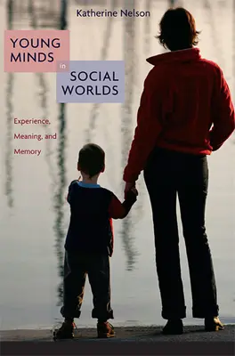 Junge Köpfe in sozialen Welten: Erfahrung, Bedeutung und Erinnerung - Young Minds in Social Worlds: Experience, Meaning, and Memory