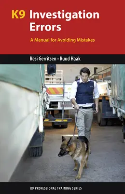 K9-Untersuchungsfehler: Ein Handbuch zur Vermeidung von Fehlern - K9 Investigation Errors: A Manual for Avoiding Mistakes