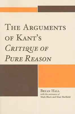 Die Argumente von Kants Kritik der reinen Vernunft - The Arguments of Kant's Critique of Pure Reason