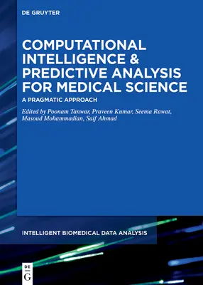 Computergestützte Intelligenz und prädiktive Analyse für die medizinische Wissenschaft - Computational Intelligence and Predictive Analysis for Medical Science