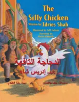 Das dumme Huhn: Englisch-Arabische Ausgabe - The Silly Chicken: English-Arabic Edition