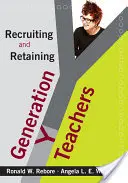 Rekrutierung und Bindung von Lehrern der Generation Y - Recruiting and Retaining Generation Y Teachers