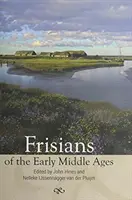 Die Friesen des frühen Mittelalters - Frisians of the Early Middle Ages