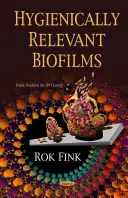 Hygienisch relevante Biofilme - Hygienically Relevant Biofilms