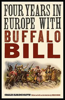 Vier Jahre in Europa mit Buffalo Bill - Four Years in Europe with Buffalo Bill