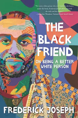 Der schwarze Freund: Wie man ein besserer weißer Mensch wird - The Black Friend: On Being a Better White Person