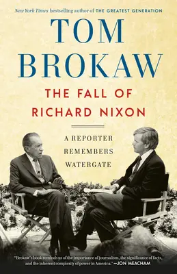 Der Sturz von Richard Nixon: Ein Reporter erinnert sich an Watergate - The Fall of Richard Nixon: A Reporter Remembers Watergate