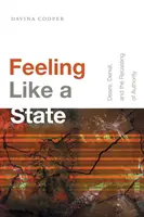 Sich wie ein Staat fühlen: Begehren, Verweigerung und die Neugestaltung von Autorität - Feeling Like a State: Desire, Denial, and the Recasting of Authority