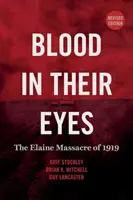 Blut in ihren Augen: Das Elaine-Massaker von 1919 - Blood in Their Eyes: The Elaine Massacre of 1919