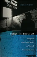 Wurzeln im Rückwärtsgang: Senegalesische afro-kubanische Musik und tropischer Kosmopolitismus - Roots in Reverse: Senegalese Afro-Cuban Music and Tropical Cosmopolitanism