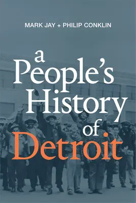 Eine Volksgeschichte von Detroit - A People's History of Detroit