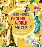 Hebe die Klappe: Around the World Mazes - Ändere deinen Weg mit dem Anheben einer Klappe! - Lift-the-Flap: Around the World Mazes - Change Your Path with the Lift of a Flap!