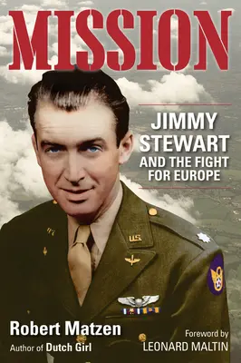 Die Mission: Jimmy Stewart und der Kampf um Europa - Mission: Jimmy Stewart and the Fight for Europe