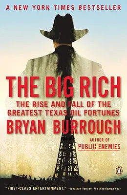 The Big Rich: Aufstieg und Fall der größten texanischen Ölmagnaten - The Big Rich: The Rise and Fall of the Greatest Texas Oil Fortunes