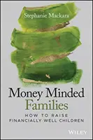 Geldbewusste Familien: Wie man finanziell gesunde Kinder erzieht - Money Minded Families: How to Raise Financially Well Children