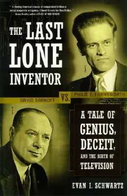 Der letzte einsame Erfinder: Eine Geschichte von Genie, Betrug und der Geburt des Fernsehens - The Last Lone Inventor: A Tale of Genius, Deceit, and the Birth of Television