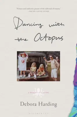 Der Tanz mit dem Oktopus: Erinnerungen an ein Verbrechen - Dancing with the Octopus: A Memoir of a Crime