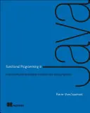 Funktionale Programmierung in Java: Wie funktionale Techniken Ihre Java-Programme verbessern - Functional Programming in Java: How Functional Techniques Improve Your Java Programs