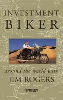 Investment Biker - Mit Jim Rogers um die Welt - Investment Biker - Around the World with Jim Rogers