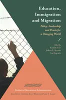 Bildung, Einwanderung und Migration: Politik, Führung und Praxis für eine Welt im Wandel - Education, Immigration and Migration: Policy, Leadership and Praxis for a Changing World