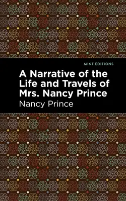 Eine Erzählung über das Leben und die Reisen von Mrs. Nancy Prince - A Narrative of the Life and Travels of Mrs. Nancy Prince