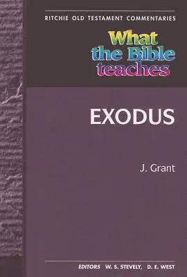 Was die Bibel lehrt - Exodus: Wtbt Band 4 OT Exodus - What the Bible Teaches - Exodus: Wtbt Vol 4 OT Exodus