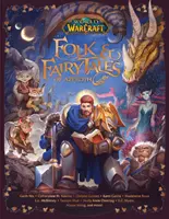 Welt von Warcraft: Märchen und Sagen aus Azeroth - World of Warcraft: Folk & Fairy Tales of Azeroth