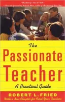 Der leidenschaftliche Lehrer: Ein praktischer Leitfaden - The Passionate Teacher: A Practical Guide