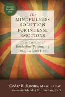 Die Achtsamkeitslösung für intensive Emotionen: Mit DBT die Kontrolle über die Borderline-Persönlichkeitsstörung übernehmen - The Mindfulness Solution for Intense Emotions: Take Control of Borderline Personality Disorder with DBT