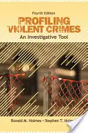 Profiling von Gewaltverbrechen: Ein Ermittlungsinstrument - Profiling Violent Crimes: An Investigative Tool