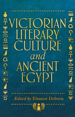 Viktorianische literarische Kultur und das alte Ägypten - Victorian Literary Culture and Ancient Egypt