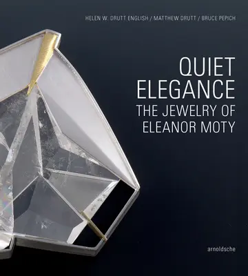 Stille Eleganz: Die Schmuckstücke von Eleanor Moty - Quiet Elegance: The Jewelry of Eleanor Moty