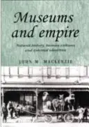 Museen und Empire: Naturgeschichte, menschliche Kulturen und koloniale Identitäten - Museums and Empire: Natural History, Human Cultures and Colonial Identities