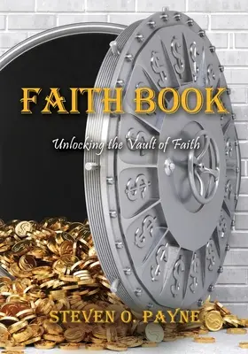 Buch des Glaubens: Biblische Antworten, um den Tresor des Glaubens zu öffnen - Faith Book: Bible answers to unlock the vault of faith