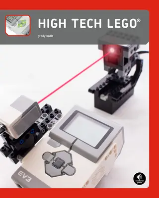 Hightech-Lego-Projekte: 16 regelbrechende Erfindungen - High-Tech Lego Projects: 16 Rule-Breaking Inventions