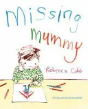 Missing Mummy - Ein Buch über den Verlust eines Kindes - Missing Mummy - A Book About Bereavement