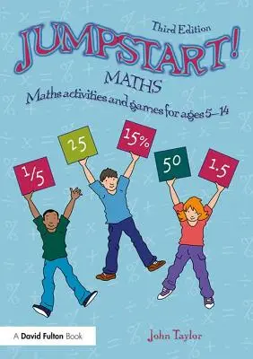 Starthilfe! Mathe: Mathe-Aktivitäten und Spiele für Kinder von 5-14 Jahren - Jumpstart! Maths: Maths Activities and Games for Ages 5-14