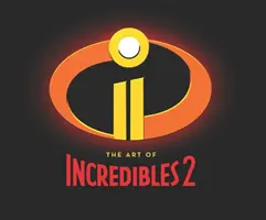Die Kunst der Unglaublichen 2: (Pixar Fan-Animationsbuch, Pixar's Incredibles 2 Konzeptkunstbuch) - The Art of Incredibles 2: (Pixar Fan Animation Book, Pixar's Incredibles 2 Concept Art Book)