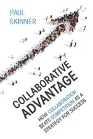 Collaborative Advantage: Wie die Zusammenarbeit den Wettbewerb als Erfolgsstrategie übertrifft - Collaborative Advantage: How Collaboration Beats Competition as a Strategy for Success